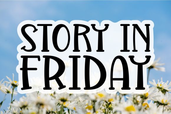 Story in Friday: A Quirky Display Font for Creative Branding